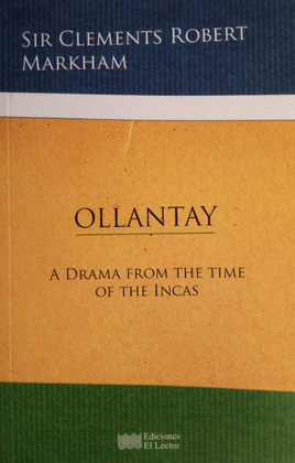 OLLANTAY. A DRAMA FROM THE TIME OF THE INCAS