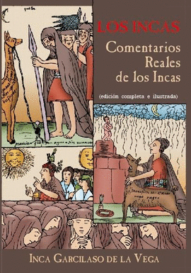 LOS INCAS. COMENTARIOS REALES DE LOS INCAS