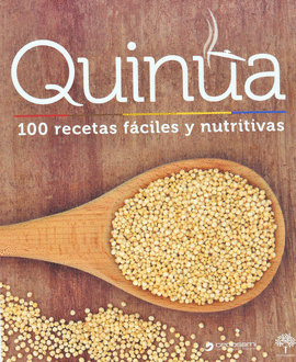 QUINUA 100 RECETAS FÁCIALES Y NUTRITIVAS