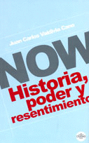 NOW HISTORIA, PODER Y RESENTIMIENTO