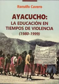 AYACUCHO: LA EDUCACIÓN EN TIEMPOS DE VIOLENCIA