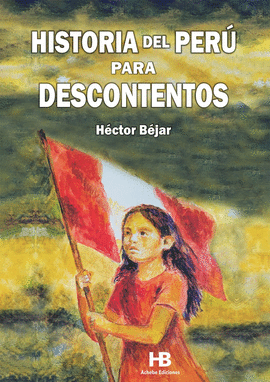 HISTORIA DEL PERÚ PARA DESCONTENTOS