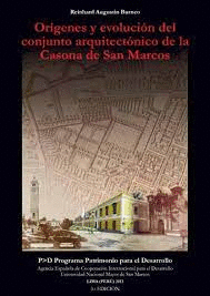 ORÍGENES Y EVOLUCIÓN DEL CONJUNTO ARQUITECTÓNICO DE LA CASONA DE SAN MARCOS