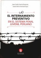 EL INTERNAMIENTO PREVENTIVO. EN EL SISTEMA PENAL JUVENIL PERUANO