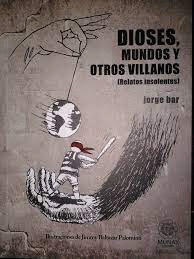 DIOSES, MUNDOS Y OTROS VILLANOS (RELATOS INSOLENTES)