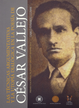 LAS TÉCNICAS ARGUMENTATIVAS Y LA UTOPÍA DIALÓGICA EN LA POESÍA DE CÉSAR VALLEJO