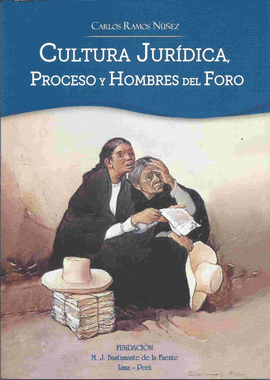 CULTURA JURÍDICA, PROCESO Y HOMBRES DEL FORO