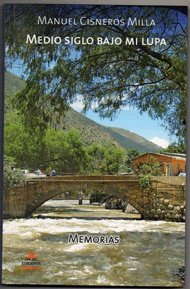 MEDIO SIGLO BAJO MI LUPA. MEMORIAS