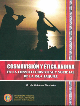 COSMOVISIÓN Y ÉTICA ANDINA EN LA CONSTITUCIÓN VITAL Y SOCIETAL DE LA ISLA TAQUILE