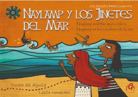 NAYLAMP Y LOS JINETES DEL MAR: NAYLAMP AND THE SEA'S RIDERS: NAYLAMP ET LES CAVALÍERS DE LA MER