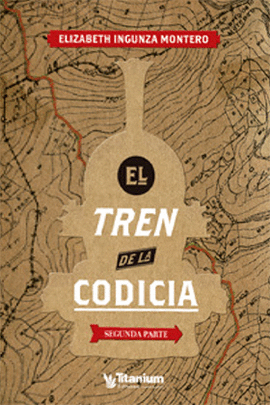 EL TREN DE LA CODICIA (2ª PARTE)