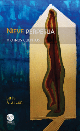 NIEVE PERPETUA Y OTROS CUENTOS