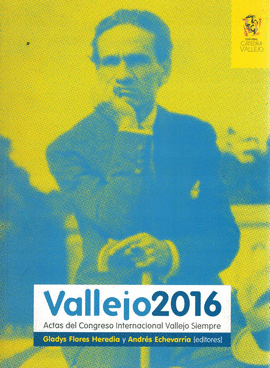 VALLEJO 2016. ACTAS DEL CONGRESO INTERNACIONAL VALLEJO SIEMPRE