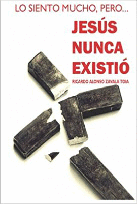 JESÚS NUNCA EXISTIÓ