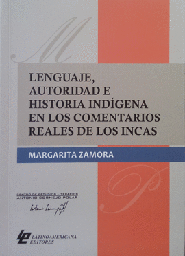 LENGUAJE, AUTORIDAD E HISTORIA INDÍGENA EN LOS COMENTARIOS REALES DE LOS INCAS