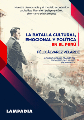 LA BATALLA CULTURAL, EMOCIONAL Y POLÍTICA EN EL PERÚ