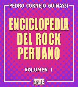ENCICLOPEDIA DEL ROCK PERUANO. VOLUMEN I