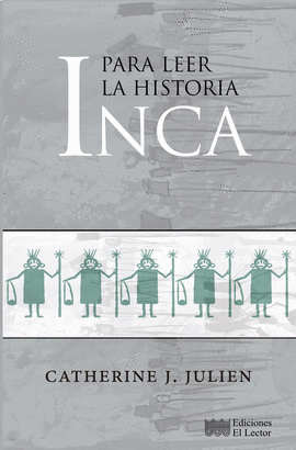 PARA LEER LA HISTORIA INCA