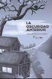 LA OSCURIDAD ANTERIOR