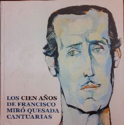 LOS CIEN AÑOS DE FRANCISCO MIRÓ QUESADA CANTUARIAS