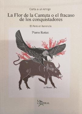 LA FLOR DE LA CANTUTA O EL FRACASO DE LOS CONQUISTADORES
