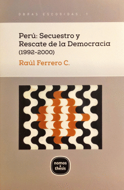 PERÚ: SECUESTRO Y RESCATE DE LA DEMOCRACIA (1992 - 2000)