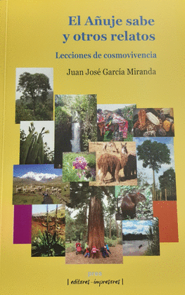 EL AÑUJE SABE Y OTROS RELATOS. LECCIONES DE COSMOVIVENCIA