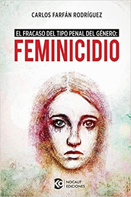 EL FRACASO DEL TIPO PENAL DEL GÉNERO: FEMINICIDIO