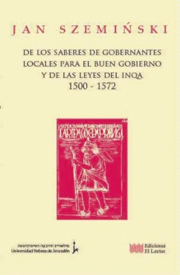 DE LOS SABERES DE GOBERNANTES LOCALES PARA EL BUEN GOBIERNO Y DE LAS LEYES DEL INQA 1500-1572