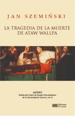 LA TRAGEDIA DE LA MUERTE DE ATAW WALLPA