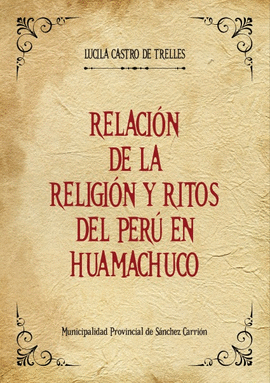 RELACIÓN DE LA RELIGIÓN Y RITOS DEL PERÚ EN HUAMACHUCO
