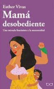 MAMÁ DESOBEDIENTE