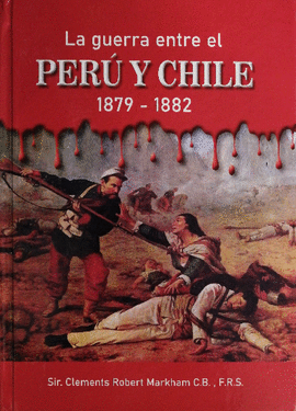 LA GUERRA ENTRE EL PERÚ Y CHILE