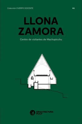 LLONA ZAMORA: CENTRO DE VISITANTES DE MACHUPICCHU