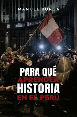 PARA QUÉ APRENDER HISTORIA EN EL PERÚ