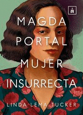 MAGDA PORTAL, MUJER INSURRECTA