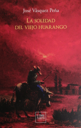 LA SOLEDAD DEL VIEJO HUARANGO