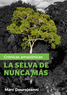 LA SELVA DE NUNCA MÁS