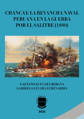 CHANCAY: LA REVANCHA NAVAL PERUANA EN LA GUERRA POR EL SALITRE (1880)