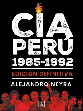 CIA PERÚ, 1985-1992. EDICIÓN DEFINITIVA
