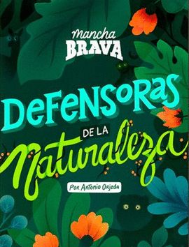 MANCHA BRAVA. DEFENSORAS DE LA NATURALEZA