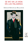 SE ME VA LA VIDA EN LAS PALABRAS