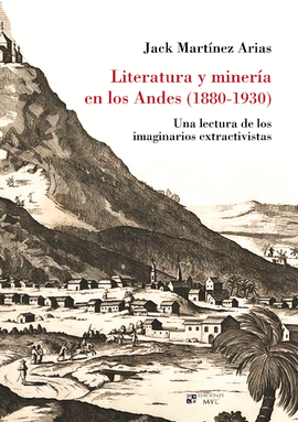 LITERATURA Y MINERÍA EN LOS ANDES (1880-1930)