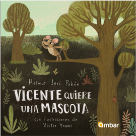 VICENTE QUIERE UNA MASCOTA