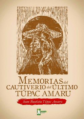 MEMORIAS DEL CAUTIVERIO DEL ÚLTIMO TÚPAC AMARU