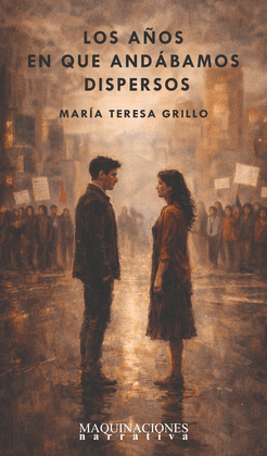 LOS AÑOS EN QUE ANDÁBAMOS DISPERSOS