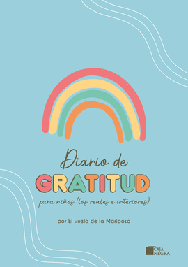 DIARIO DE GRATITUD PARA NIÑOS (REALES E INTERIORES)