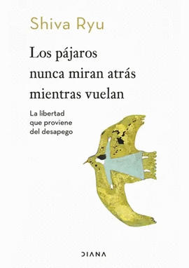 LOS PAJAROS NUNCA MIRAN ATRAS MIENTRAS VUELAN