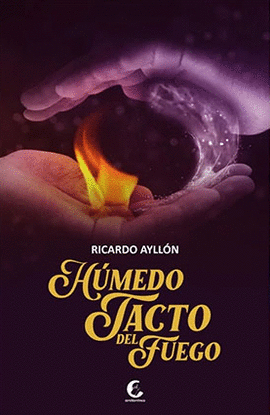 HÚMEDO TACTO DEL FUEGO