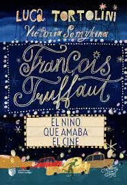 FRANCOIS TRUFFAUT - EL NIÑO QUE AMABA EL CINE